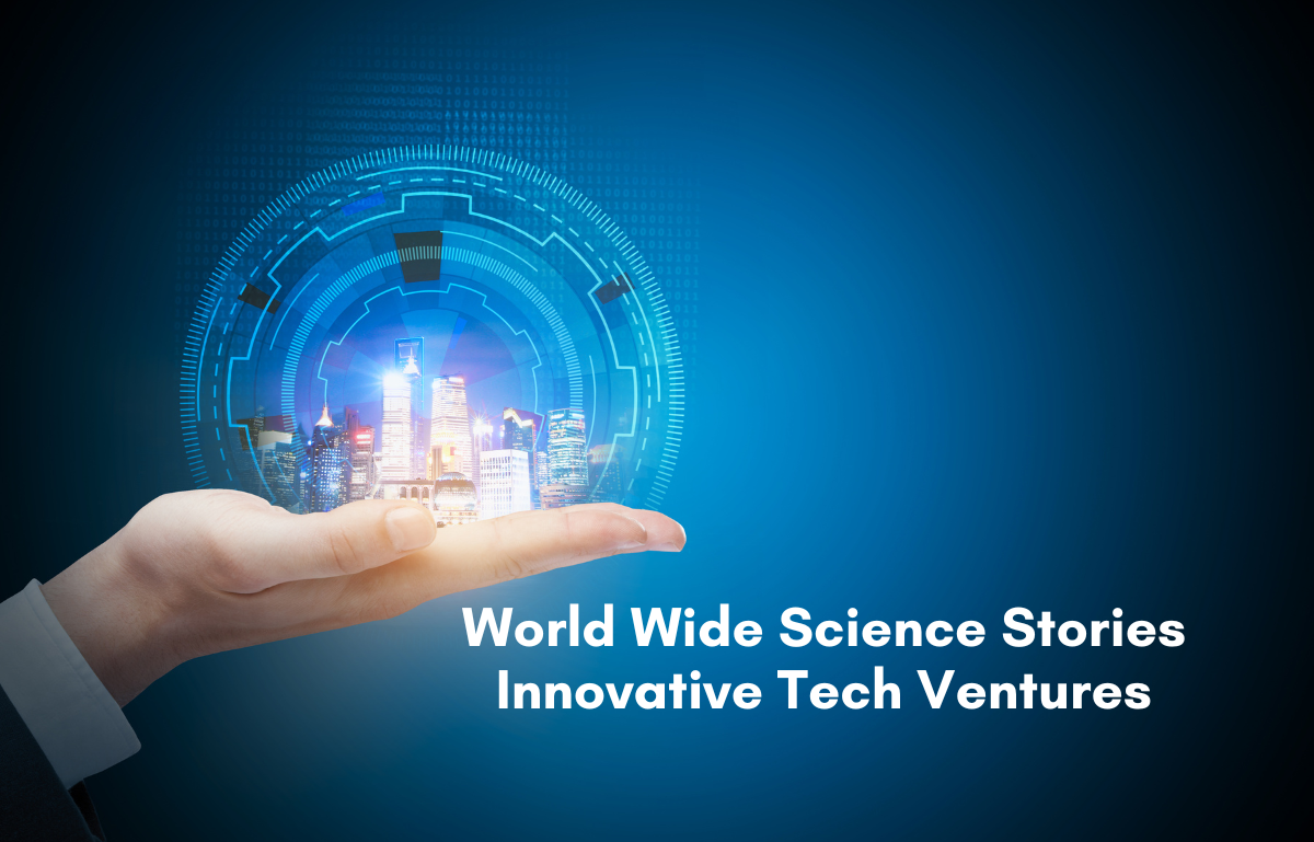 Worldwidesciencestories.com innovative tech ventures